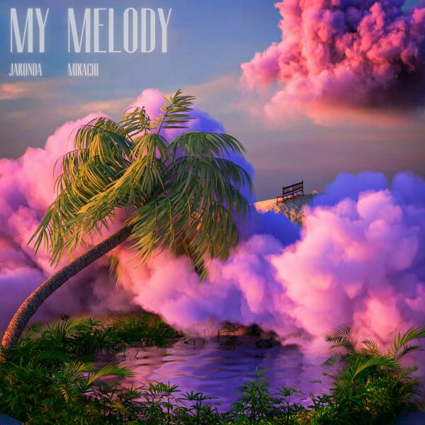 JAKONDA, MIKACHI - My Melody