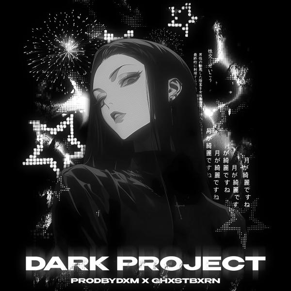 GHXSTBXRN, prodbydxm - DARK PROJECT (Slowed)