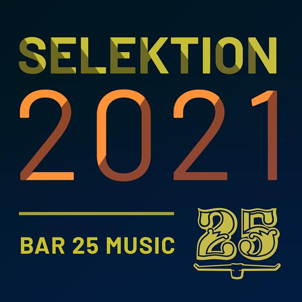 Valer den Bit - Bar 25 Music: Selektion 2021