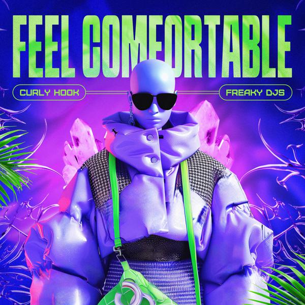 Freaky DJs, Curly Hook - Feel Comfortable