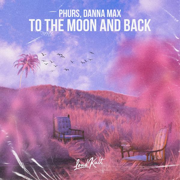 PHURS, Danna Max - To The Moon And Back