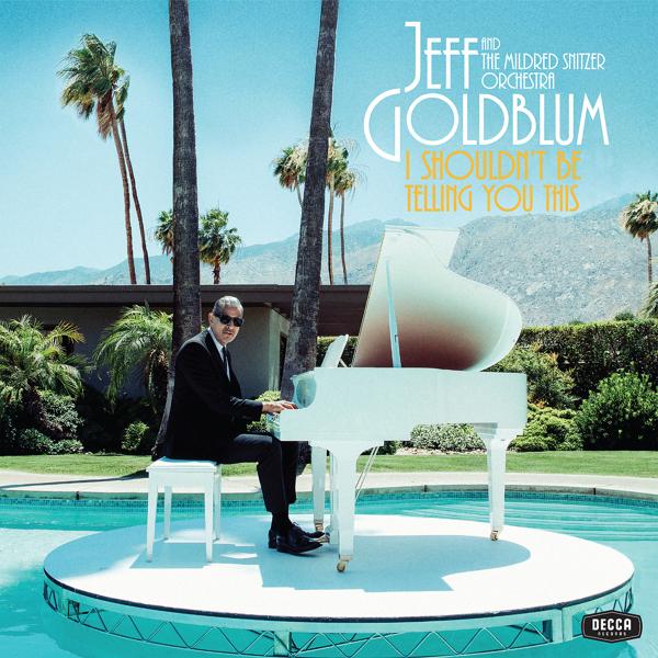 Jeff Goldblum & The Mildred Snitzer Orchestra, Miley Cyrus - The Thrill Is Gone / Django