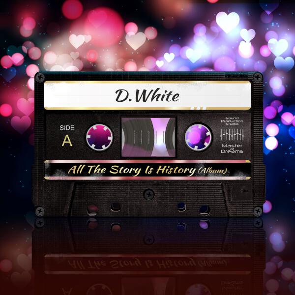 D White - All The Story Is History (Remastered 2025)