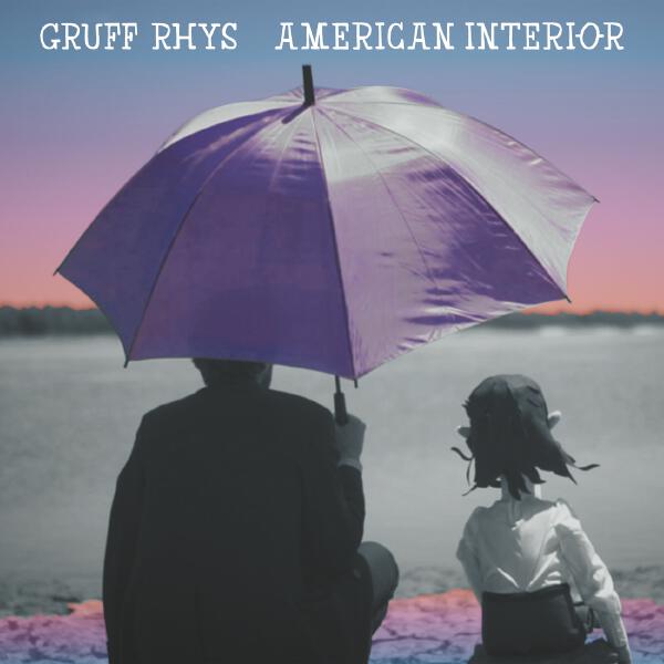 Gruff Rhys - American Interior