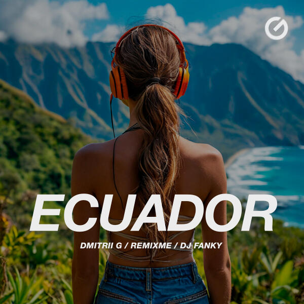 Dmitrii G, Remixme, DJ Fanky - Ecuador