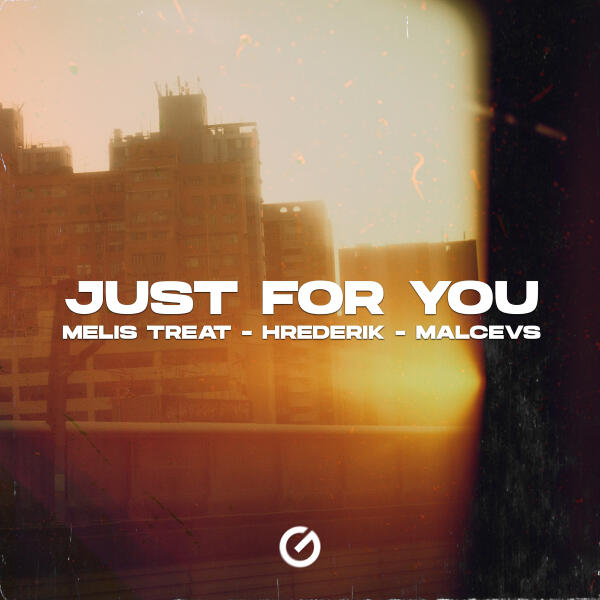 Melis Treat, Hrederik, MALCEVS - Just For You
