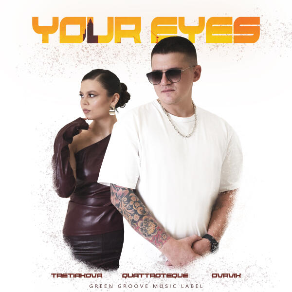 Quattroteque, TRETIAKOVA, DVRVIX - Your Eyes