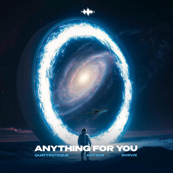 Quattroteque, DVRVIX, ANTZOR - Anything for You