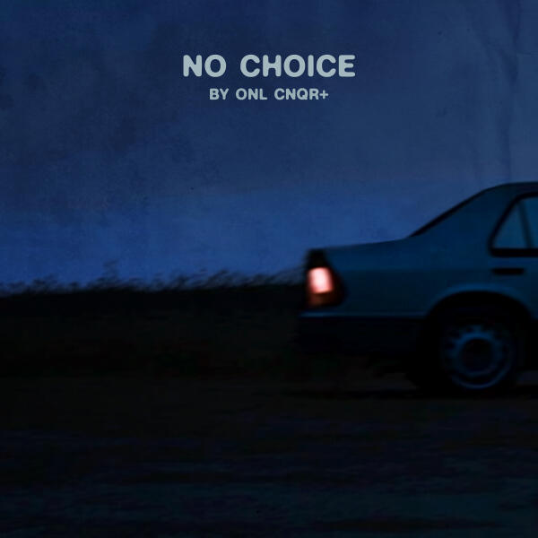 ONL, CNQR+ - No choice
