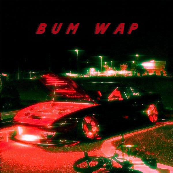 True World - BUM WAP