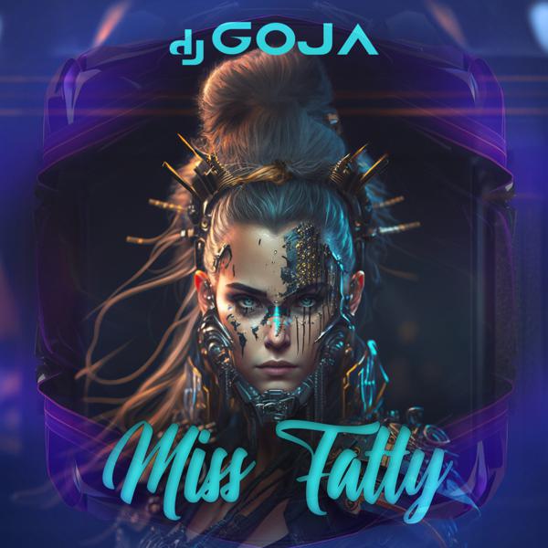 Dj Goja - Miss Fatty