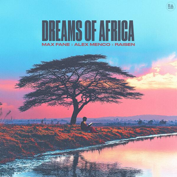 Max Fane, Alex Menco, Raisen - Dreams Of Africa