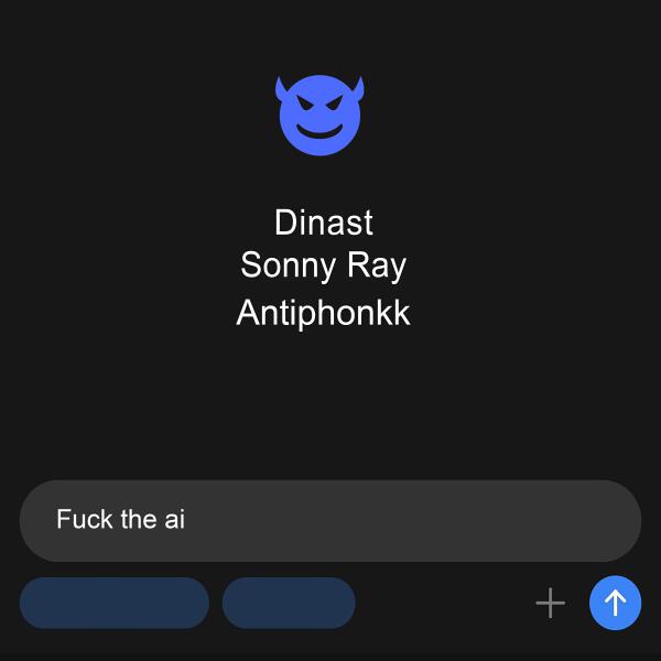Dinast, Sonny Ray, ANTIPHONKK - Fuck the Ai