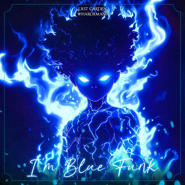 LXST GARDEN - I'm Blue Funk