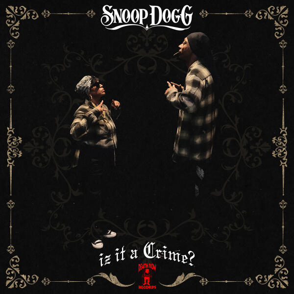 Snoop Dogg - Iz It a Crime?