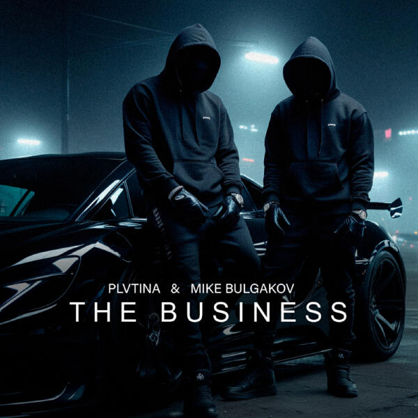 PLVTINA, Mike Bulgakov - The Business