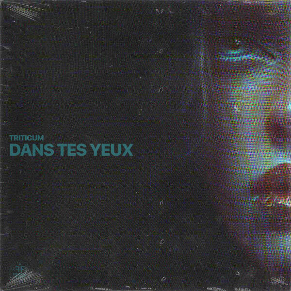 TRITICUM - Dans tes yeux