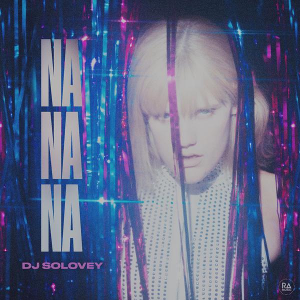 DJ Solovey - Na Na Na