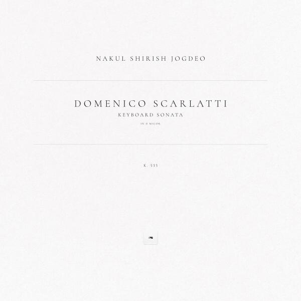 Domenico Scarlatti, Nakul Shirish Jogdeo - Keyboard Sonata in D Major, K. 535