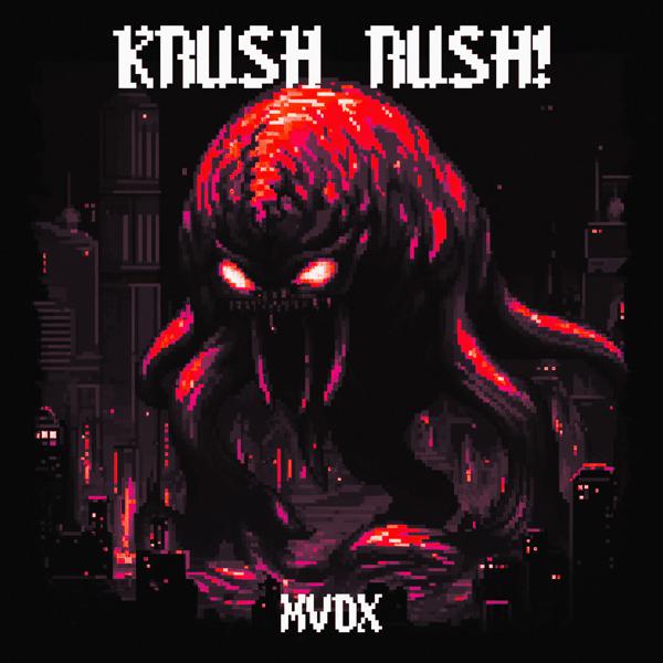 MVDX - KRUSH RUSH!