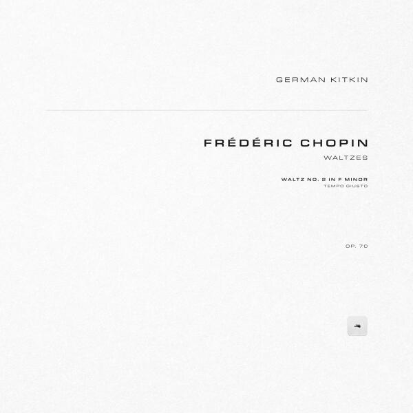 Frédéric Chopin, German Kitkin - Waltzes, Op. 70: No. 2 in F Minor. Tempo giusto