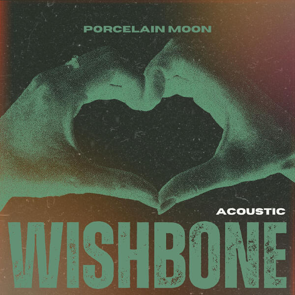 Porcelain Moon - Wishbone (Acoustic)