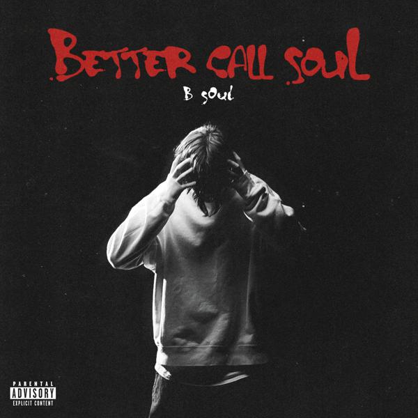 B Soul - BETTER CALL SOUL