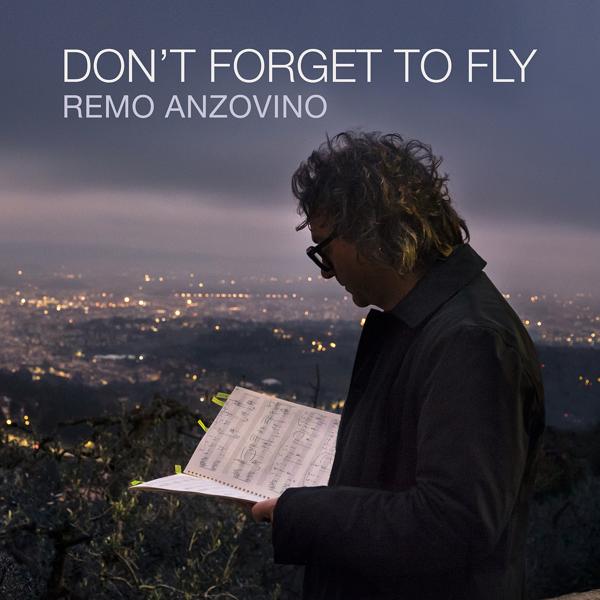 Remo Anzovino - Don't Forget to Fly