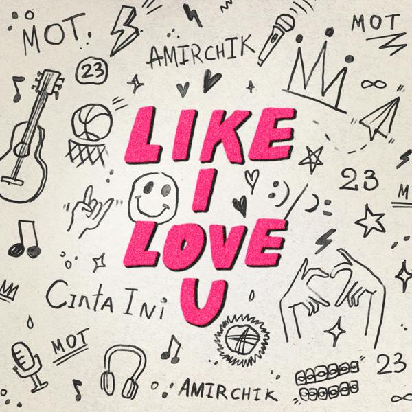 Amirchik, МОТ - LIKE I LOVE YOU