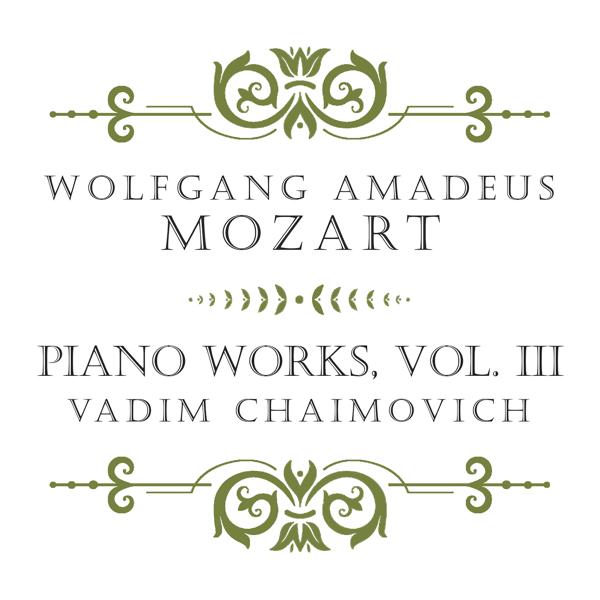 Vadim Chaimovich - Mozart: Piano Works, Vol. III