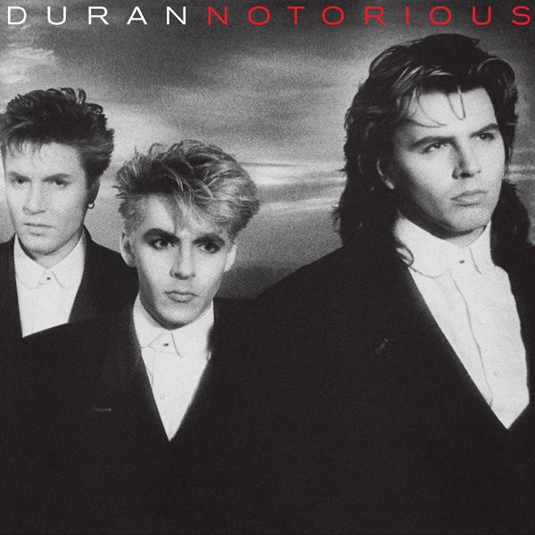 Duran Duran - Notorious (2010 Remaster)