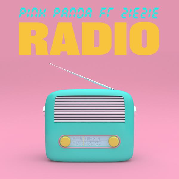 Pink Panda, ZieZie - Radio (feat. ZieZie)