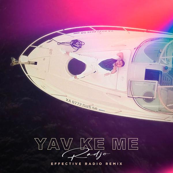 Radjo - Yav ke me (Effective Radio Remix)