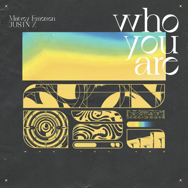 Matvey Emerson, JUSTN X - Who You Are