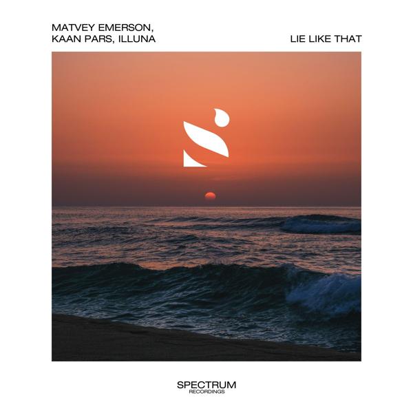 Matvey Emerson, illuna, Kaan Pars - Lie Like That