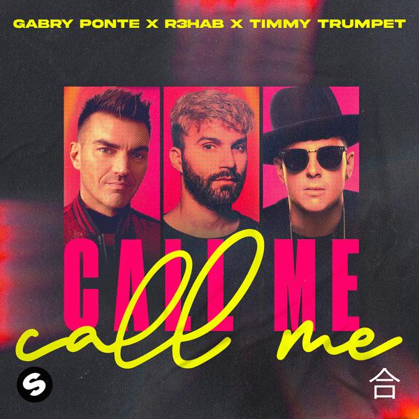 Gabry Ponte, R3hab, Timmy Trumpet - Call Me