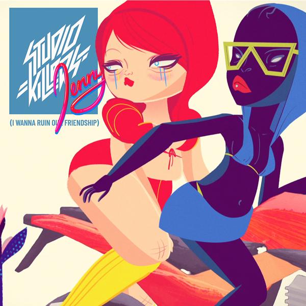 Studio Killers - Jenny (I Wanna Ruin Our Friendship)