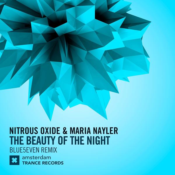 Nitrous Oxide, Maria Nayler - The Beauty of The Night (Blue5even Dub)