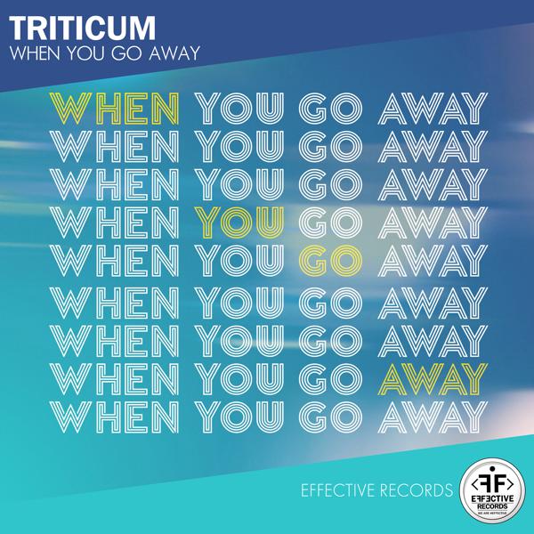 TRITICUM - When You Go Away