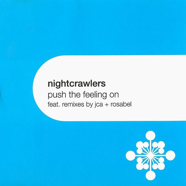 The Nightcrawlers; JCA - Push The Feeling On (JCA Club Mix)