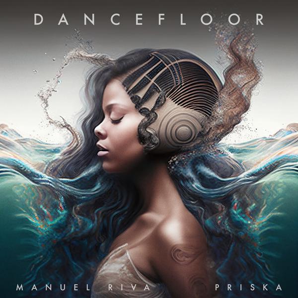 Manuel Riva, Priska - Dancefloor