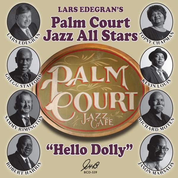 Gregg Stafford, Sammy Rimington, Jason Marsalis, Richard Moten, Robert Harris, Lars Edegran's Palm Court Jazz All Stars - Hello Dolly