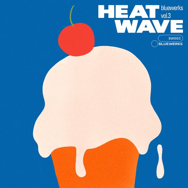 Bluewerks - Heat Wave (Prelude)