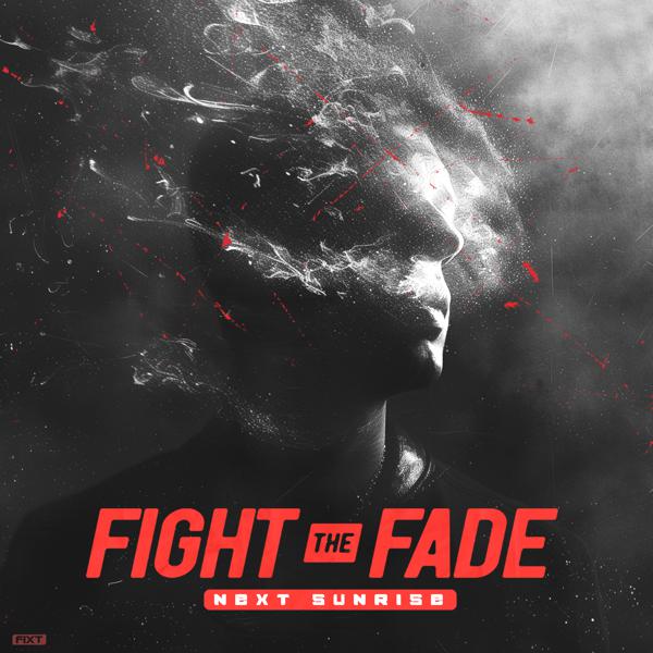 Fight The Fade - Next Sunrise