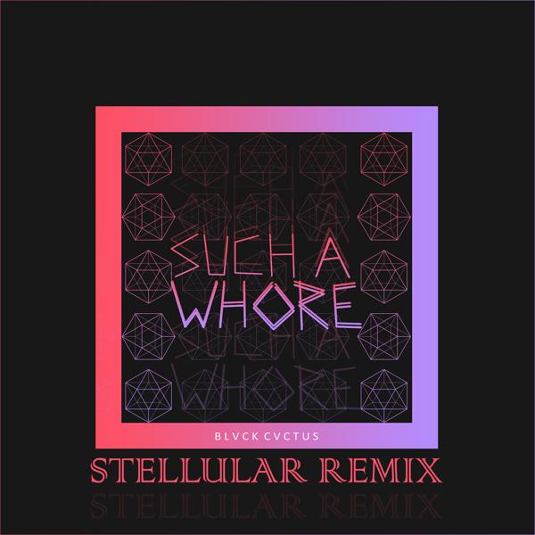 JVLA - Such a Whore (Stellular Remix)