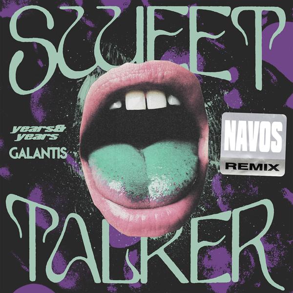 Years & Years, Galantis, Navos - Sweet Talker (Navos Remix)