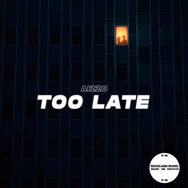 AIZZO - Too Late