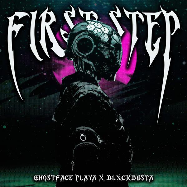 GHOSTFACE PLAYA, BLXCKBUSTA - First Step