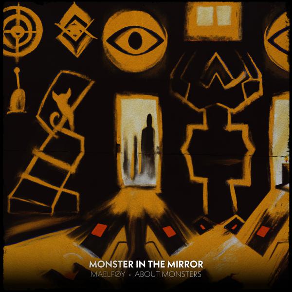 Maelføy, About Monsters - Monster In The Mirror