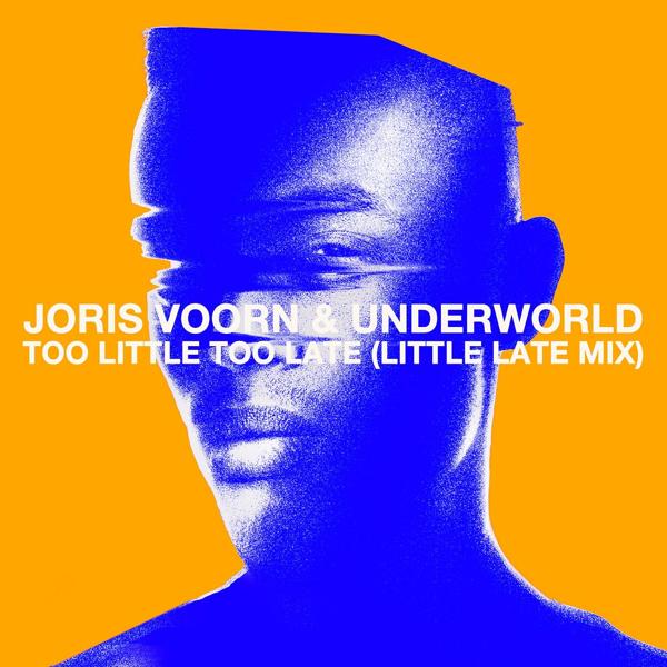 Joris Voorn, Underworld - Too Little Too Late (Little Late Edit)